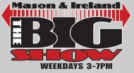 The Big Show With Steve Mason and John Ireland